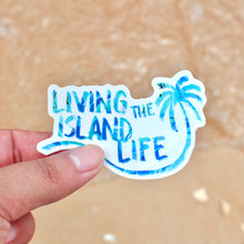 Load image into Gallery viewer, Living the Island Life Sticker 3 in