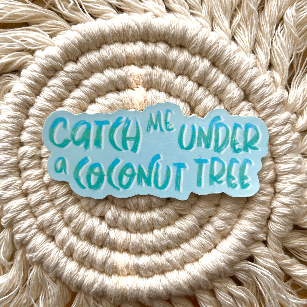 Catch Me Under a Coconut Tree Sticker 3 in